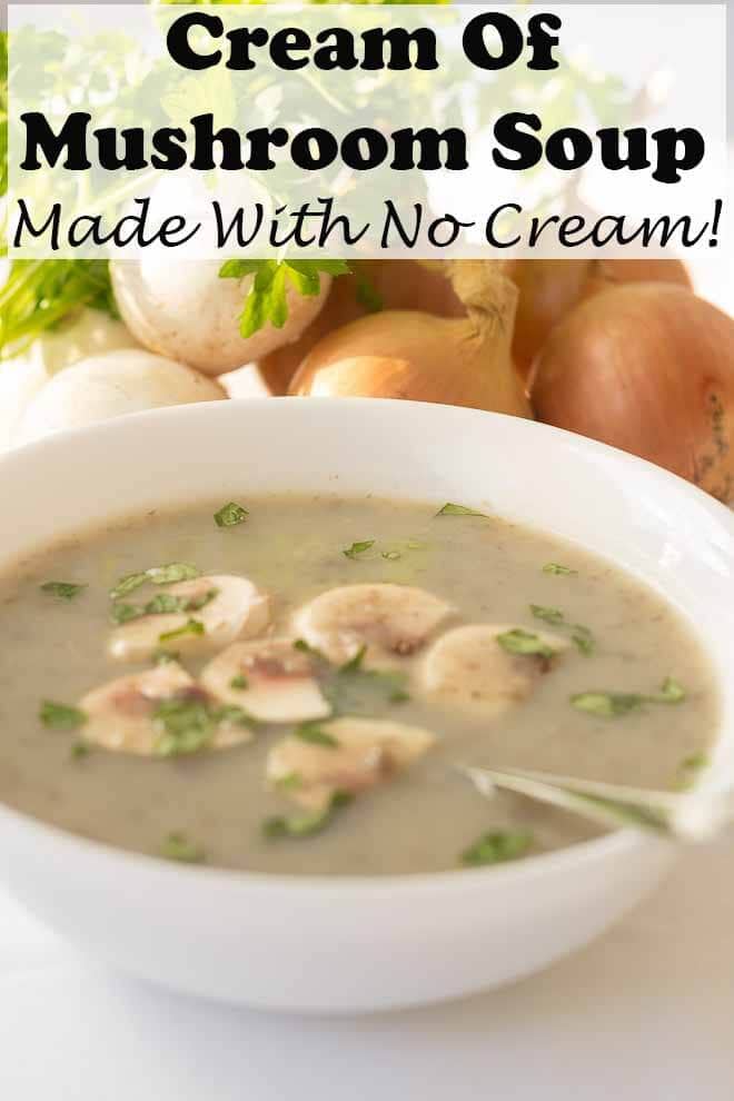 This healthy cream of mushroom soup recipe has no cream but still tastes just as creamy and yummy as the original. It's an easy soup to make with a vegan option too! #neilshealthymeals #recipe #mushroom #mushroomsoup