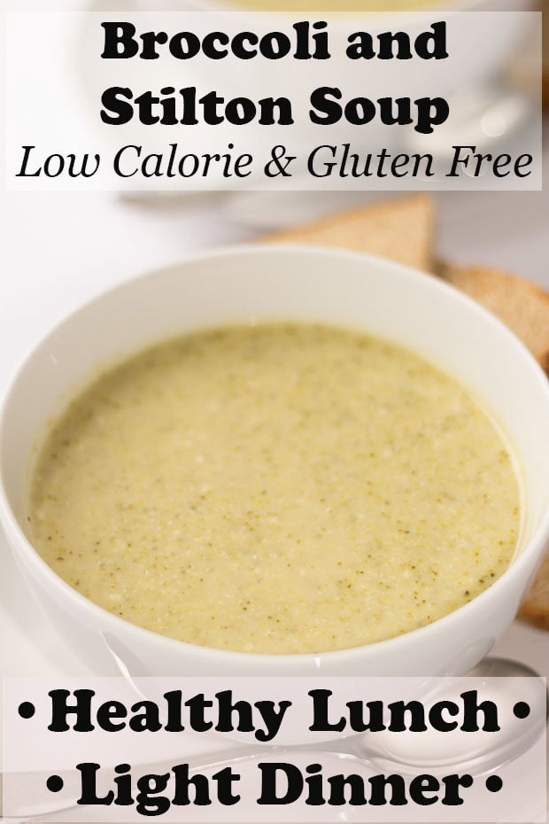 Broccoli and Stilton Soup served in a bowl. At top pin title text overlay and text reading low calorie and gluten free. Text at bottom reads healthy lunch, light dinner.