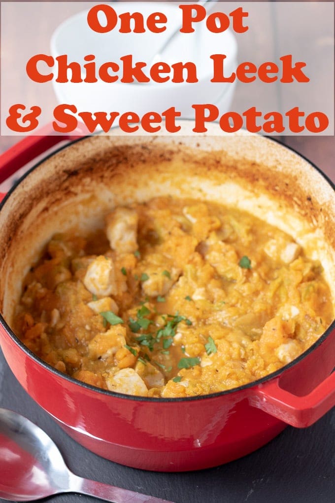 One pot chicken leek and sweet potato having just been removed from the oven and ready to serve. Pin title text overlay at top.