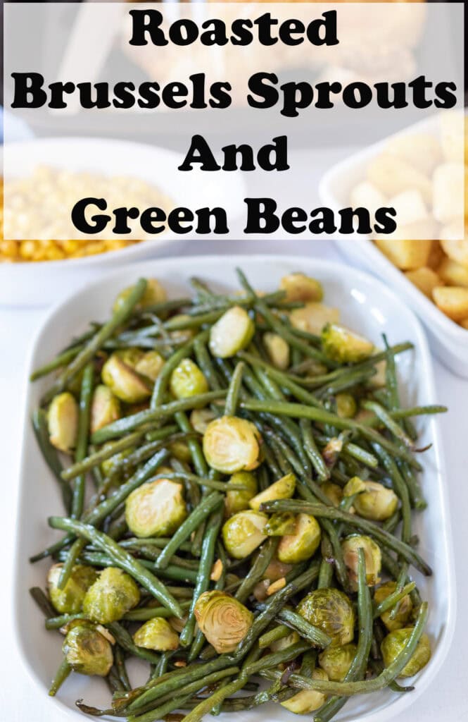 Roasted brussels sprouts and green beans served on a platter. Pin title text overlay at top.