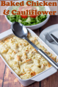 Baked chicken and cauliflower in a casserole dish removed from the oven with a serving spoon over the top. Pin title text overlay at top.