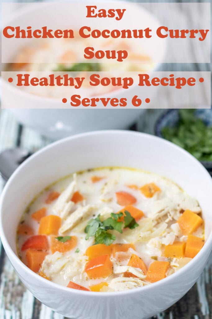 A bowl of chicken coconut curry soup. Pin title text overlay at top. Text in middle reads healthy soup recipe, serves 6.
