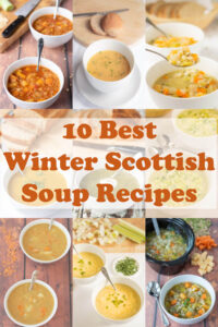 Collage of 10 best winter Scottish soup recipes.