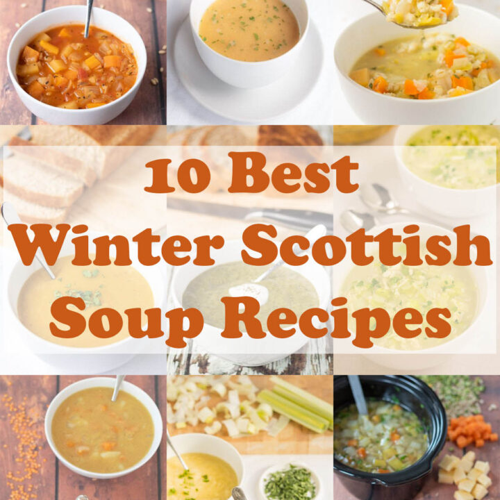 Collage of 10 best winter Scottish soup recipes.