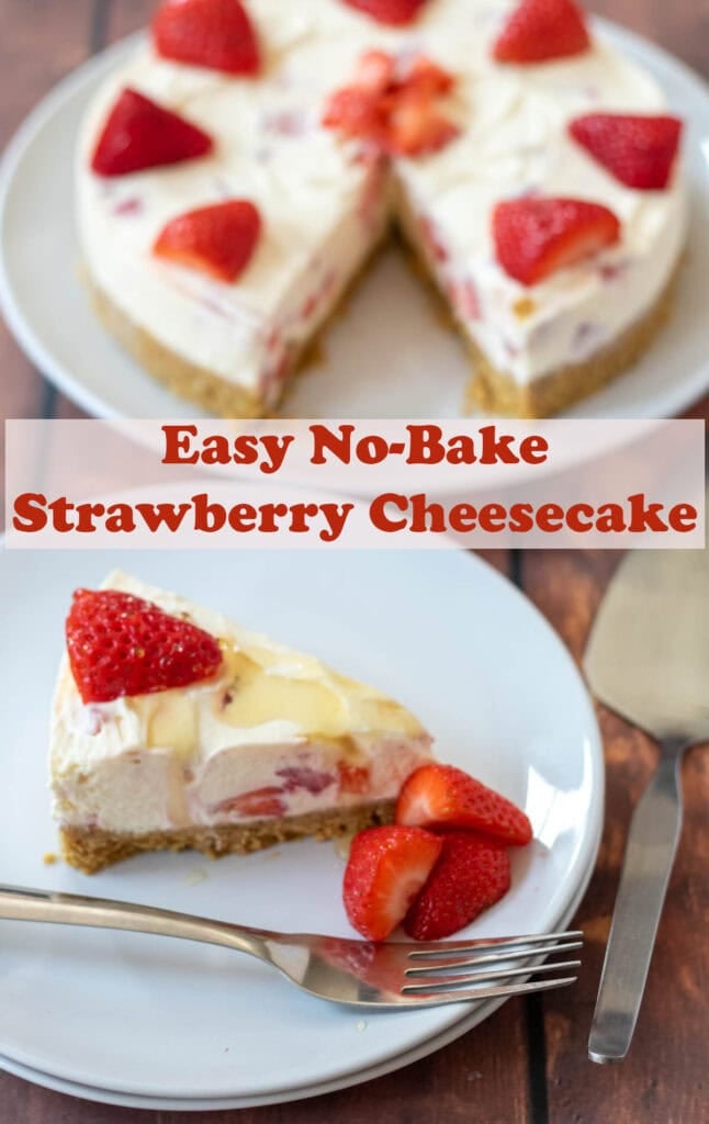 A slice of no-bake strawberry cheesecake on a plate at the bottom. Rest of the cheesecake on a plate at the top. Pin title text overlay through the middle.