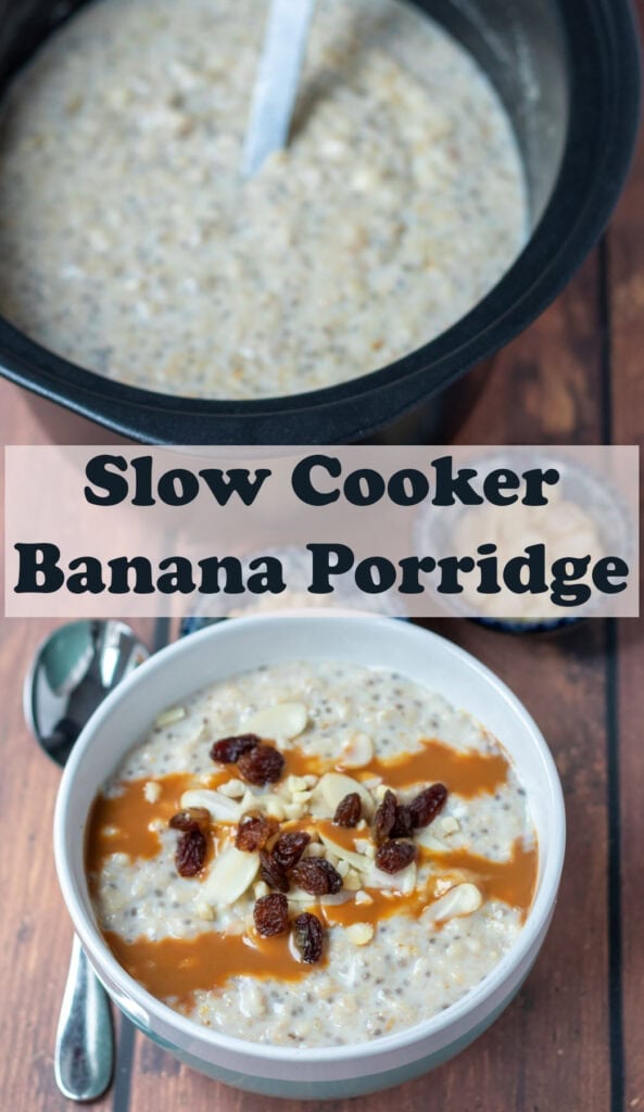 A bowl of slow cooker banana porridge topped with sultanas, chopped nuts and caramel sauce at the bottom. Slow cooker at the top with rest of porridge and a ladle in. Pin title text overlay through the middle.