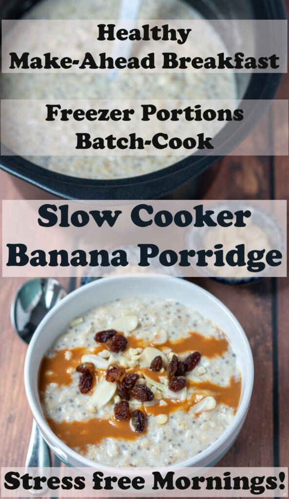 Slow cooker banana porridge Pin. Slow cooker at top. A served portion of porridge in a bowl at the bottom. Pin title text overlay in the middle. Other text overlays read healthy make-ahead breakfast, freezer portions, batch cook and stress free mornings.
