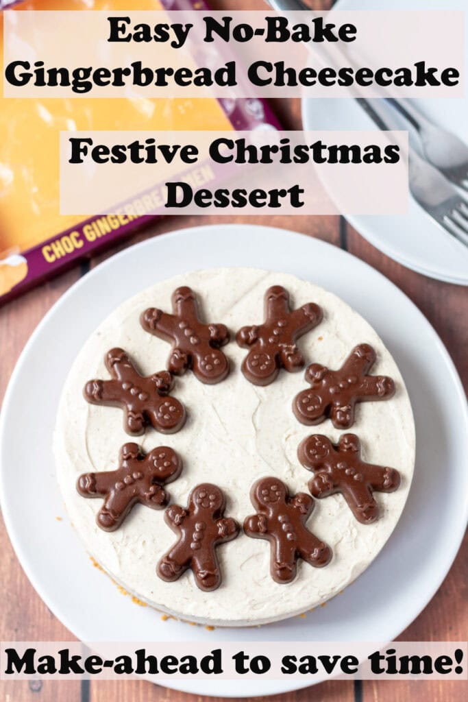 No-bake gingerbread cheesecake overhead view. At top pin title text overlay. In middle tet overlay reads festive christmas dessert. At bottom text overlay reads make-ahead to save time!